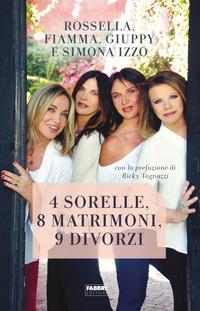 Copertina del libro 4 sorelle, 8 matrimoni, 9 divorzi