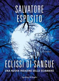 Copertina del libro Eclissi di sangue. Una nuova indagine dello sciamano