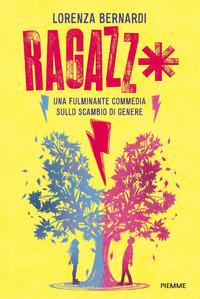 Copertina del libro Ragazz*. Una fulminante commedia sullo scambio di genere