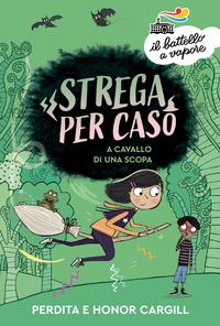 Copertina del libro A cavallo di una scopa. Strega per caso