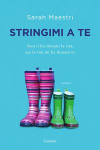 Copertina del libro Stringimi a te