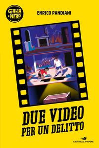 Copertina del libro Due video per un delitto