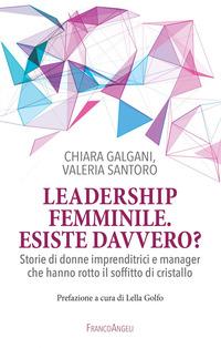Copertina del libro Leadership femminile: esiste davvero? Storie di donne imprenditrici e manager che hanno rotto il soffitto di cristallo