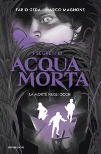 Copertina del libro La morte negli occhi. I segreti di Acquamorta