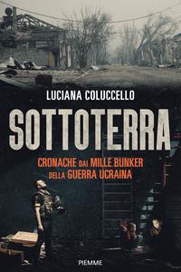 Copertina del libro Sottoterra. Cronache dai mille bunker della guerra ucraina
