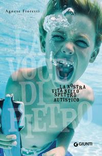 Copertina del libro La voce di Pietro. La nostra vita nello spettro autistico