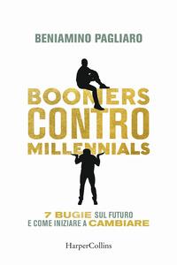 Copertina del libro Boomers contro millennials. 7 bugie sul futuro e come iniziare a cambiare