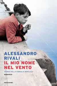 Copertina del libro Il mio nome nel vento. Storia della famiglia Moncalvi