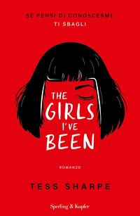 Copertina del libro The girls I've been. Se pensi di conoscermi, ti sbagli