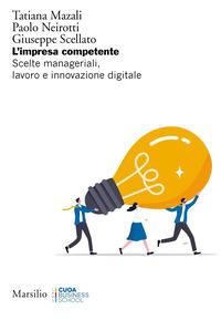 Copertina del libro L' impresa competente. Scelte manageriali, lavoro e innovazione digitale
