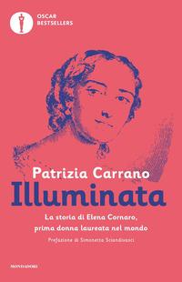 Copertina del libro Illuminata. La storia di Elena Lucrezia Cornaro, prima donna laureata nel mondo