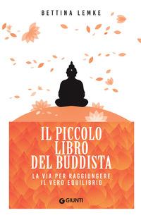 Copertina del libro Il piccolo libro del buddista. La via per raggiungere il vero equilibrio