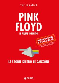 Copertina del libro Pink Floyd. Il fiume infinito. Le storie dietro le canzoni