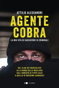 Copertina del libro Agente Cobra. La mia vita da cacciatore di criminali