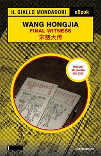 Copertina del libro Final Witness. Un'indagine nella Cina del 1200