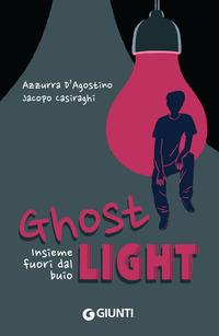 Copertina del libro Ghost light. Insieme fuori dal buio