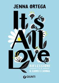 Copertina del libro It's all love. Riflessioni per il cuore e l'anima