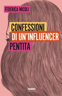 Copertina del libro Confessioni di un'influencer pentita