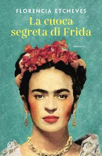 Copertina del libro La cuoca segreta di Frida