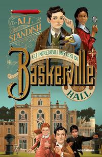 Copertina del libro Gli incredibili misteri di Baskerville Hall