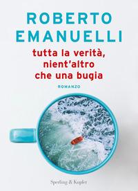 Copertina del libro Tutta la verità, nient'altro che una bugia