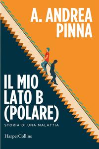 Copertina del libro Il mio lato B(polare). Storia di una malattia