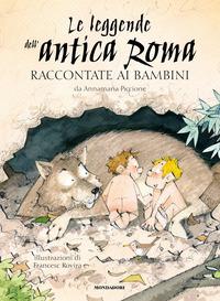 Copertina del libro Le leggende dell'antica Roma raccontate ai bambini