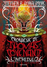 Copertina del libro Cronache di Thomas Covenant l'incredulo. Trilogia