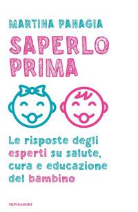 Copertina del libro Saperlo prima. Le risposte degli esperti su salute, cura e educazione del bambino