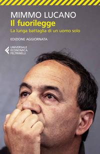 Copertina del libro Il fuorilegge. La lunga battaglia di un uomo solo. Nuova ediz.