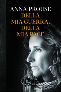 Copertina del libro Della mia guerra, della mia pace