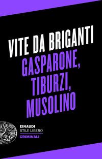 Copertina del libro Vite da briganti. Gasparone, Tiburzi, Musolino