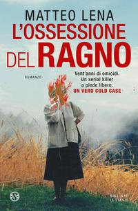 Copertina del libro L' ossessione del ragno. Il romanzo sul mostro di Udine