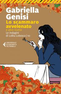 Copertina del libro Vol.10 Lo scammaro avvelenato e altre ricette. Le indagini di Lolita Lobosco