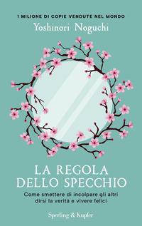 Copertina del libro La regola dello specchio. Come smettere di incolpare gli altri dirsi la verità e vivere felici