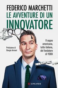 Copertina del libro Le avventure di un innovatore. Il sogno americano, tutto italiano, del fondatore di Yoox
