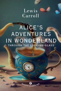 Copertina del libro Alice's adventures in wonderland. Through the looking glass