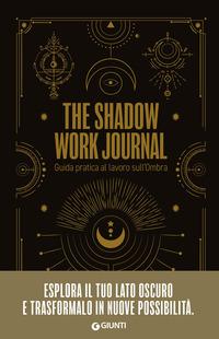 Copertina del libro The shadow work journal. Guida pratica al lavoro sull'ombra