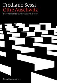 Copertina del libro Oltre Auschwitz. Europa orientale, l'Olocausto rimosso