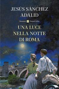 Copertina del libro Una luce nella notte di Roma