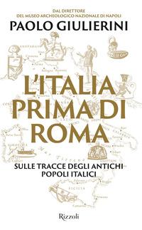 Copertina del libro L' Italia prima di Roma. Sulle tracce degli antichi popoli italici