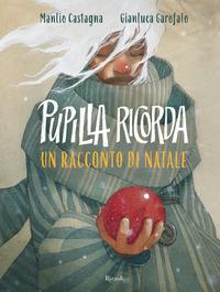 Copertina del libro Pupilla ricorda. Un racconto di Natale