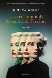 Copertina del libro Il vero nome di Rosamund Fischer