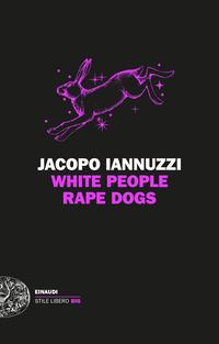 Copertina del libro White People Rape Dogs