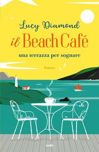 Copertina del libro Il Beach Café. Una terrazza per sognare