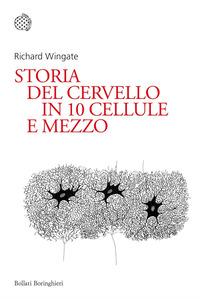 Copertina del libro Storia del cervello in 10 cellule e mezzo