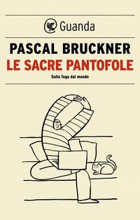 Copertina del libro Le sacre pantofole. Sulla fuga dal mondo