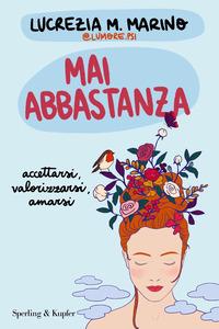 Copertina del libro Mai abbastanza. Accettarsi, valorizzarsi, amarsi