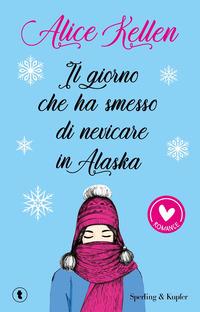 Copertina del libro Il giorno che ha smesso di nevicare in Alaska