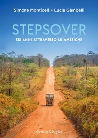 Copertina del libro Stepsover. Sei anni attraverso le Americhe